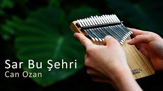 Can Ozan - Sar Bu Şehri | Kalimba Cover