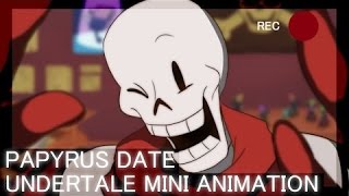 ಥ_ಥ [Undertale mini Animation] - Papyrus Date