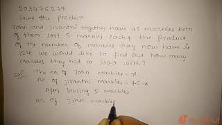 Solve the problems. John and Jivanti together have 45 marbles | Class 10 MATH | Doubtnut