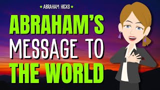 Abraham’s Message to the World! ✨ Abraham Hicks 2024