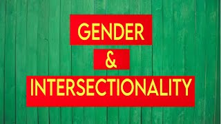 Breaking Boundaries: Exploring Gender Through the Lens of Intersectionality