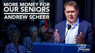 More money for our seniors | Andrew Scheer