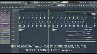 BPM 93 LOCURA (remix) - DALEX, JUSTIN QUILES, CALI Y EL DANDEE FT SEBASTIAN Y  Dj Arzerios EXTENDED