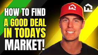 How to Find a Good Deal in Today's Market