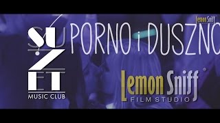 #2 Suzet Music Club x Porno i Duszno - Lemon Sniff Bielsko Biała Party