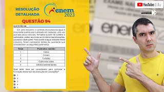 QUÍMICA ENEM 2023! "Em uma indústria, o controle da dureza da água é importante quando ela é ..."