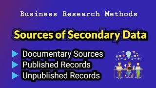 Sources of Secondary Data | Documentary Source | Published Records | Unpunished Records |