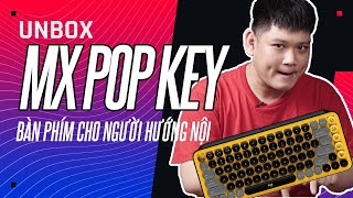 [MAC] Mở hộp bàn phím Logitech MX POP KEY