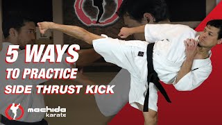 5 ways to practice Side Thrust Kick! By Sensei Chinzo Machida