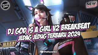 DJ GOD IS A GIRL V2 BREAKBEAT JEDAG JEDUG TERBARU 2024