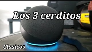 Los tres cerditos --- cuentos de ALEXA --