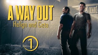 Прохождение с Heliga | A Way Out | PART 1