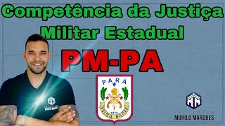 Competência da Justiça Militar Estadual - PMPA