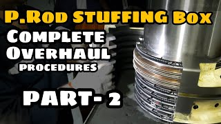 PISTON ROD STUFFING BOX COMPLETE OVERHAUL PROCEDURES PART-2 |SEA LEGEND|