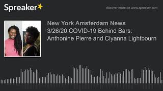 3/26/20 COVID-19 Behind Bars: Anthonine Pierre and Clyanna Lightbourn