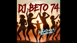 Dj BeTo 74 : Whatever happens (Official Music Video)