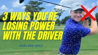 3 WAYS You're LOSING POWER With The DRIVER