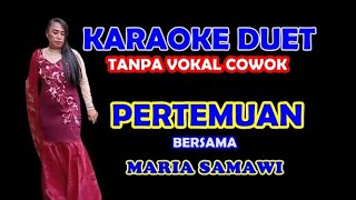 PERTEMUAN - RHOMA IRAMA II KARAOKE DUET BERSAMA MARIA SAWAWI