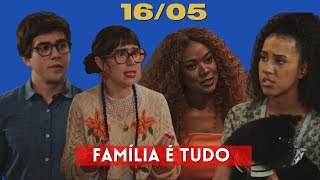 NOVELA FAMİLIA É TUDO - Resumo do Capítulo de Hoje 16/05 -  QUINTA-FEIRA