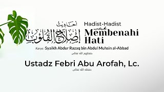 Hadist Hadist Untuk Memperbaiki Hati - Ustadz Febri Abu Arofah, Lc.
حفظه الله تعالى