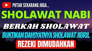 SHALLALLAHU ALA MUHAMMAD SHOLAWAT PEMBUKA PINTU REZEKI MUSTAJAB, SHOLAWAT JIBRIL MERDU PENENANG HATI