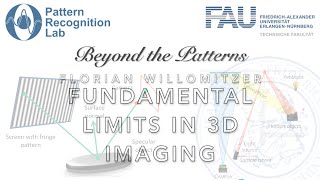 Beyond the Patterns 21 - Florian Willomitzer - Fundamental Limits in Computational 3D Imaging