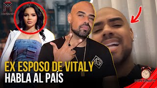 EX ESPOSO DE VITALY SANCHEZ HABLA POR PRIMERA VEZ AL PAIS DE SU RELACION