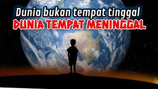 Dunia bukan tempat tinggal