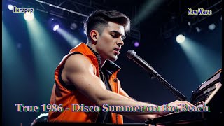 True 1986 - Disco Summer on the Beach