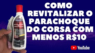 Como Revitalizar o Parachoque do Corsa com menos de R$10