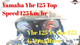 Yamaha Ybr 125 top Speed | Yamaha ybr 125 Vs Yamaha ybr 125 G drag race | Moto Mania Pk