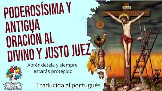 Poderosa y Antigua Oración del Divino y Justo Juez (subtitulos en portugués)