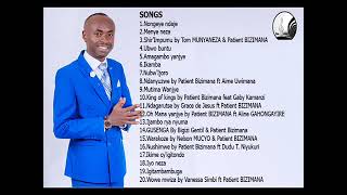 Best of Patient BIZIMANA Songs Collection ever!!!!!!/ #christiansongs #rwandaupdates