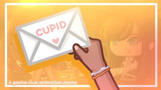 💘 CUPID 💘 || GACHA CLUB ANIMATION MEME || [TW]