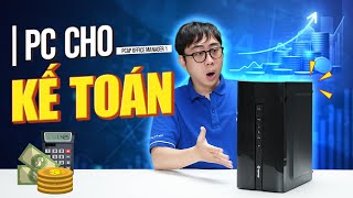 PC Cho Kế Toán, Thu Ngân Chỉ... 6 TRIỆU ĐỒNG Thì Như Thế Nào!?! |