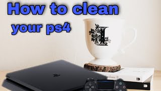 How to Clean your PS4 corectly