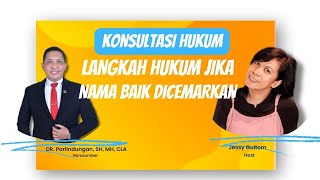 #konsultasihukum  "LANGKAH HUKUM JIKA NAMA BAIK DICEMARKAN"