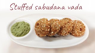 Stuffed sabudana vada recipe sabudana vada with green chutney stuffing |