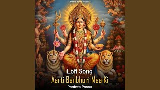 Aarti Banbhori Maa Ki - Lofi Song