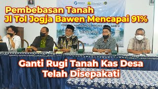 Proyek Jl. Tol Jogja-Bawen | Ganti Rugi Tanah Kas Desa telah Disepakati, Pembebasan Tanah Sudah 91%