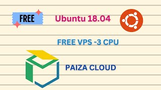 How to  Create Free Ubuntu 18.04 ,VPS -3 CPU   | PAIZA CLOUD Step-by-Step