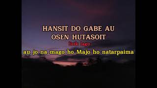 Lirik Lagu Hansit Do Gabe Au~Osen Hutasoit ( kover version) #Hansit do gabe au