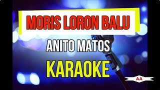 Moris Loron Balu Karaoke (Anito Matos)