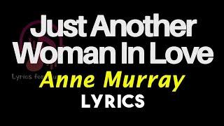 Just Another Woman in Love Lyrics [Anne Murray] Just Another Woman in Love Song Lyrics