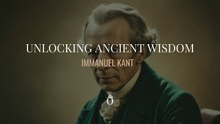 Ancient Wisdom | Immanuel Kant