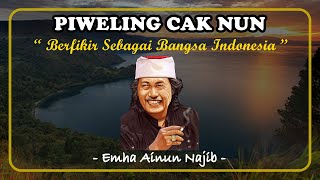 PIWELING CAK NUN " Berfikir Sebagai Bangsa Indonesia "