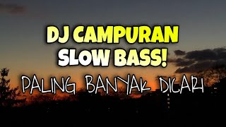 DJ CAMPURAN SLOW BASS VIRAL