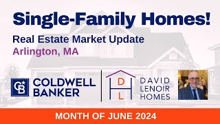 Arlington, MA: June 2024 Market Insights for Single Family Homes!