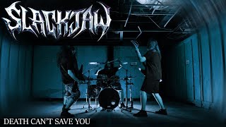 Slackjaw - Death Can't Save You (Official Music Video)