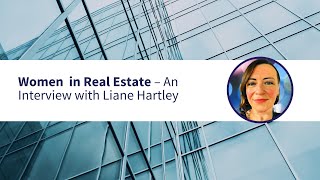 Women in Real Estate: An Interview with Liane Hartley